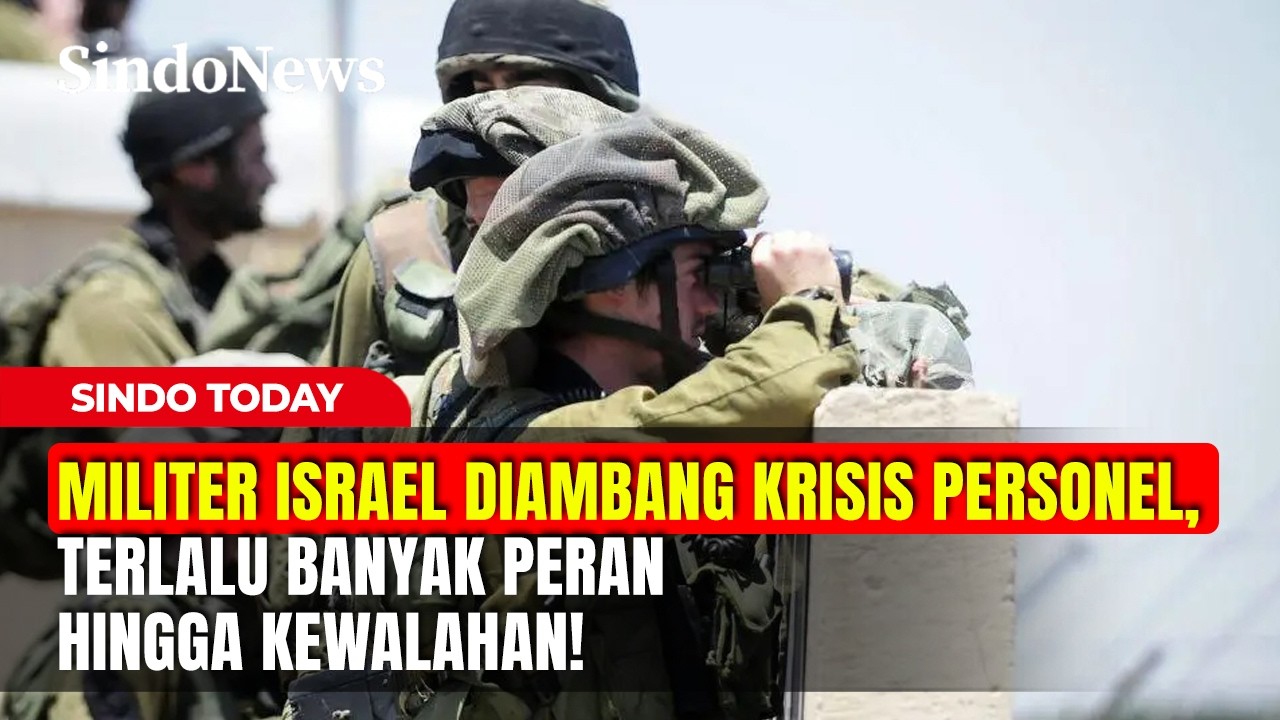 Militer Israel Diambang Krisis Personel, Terlalu Banyak Perang Hingga Kewalahan! | Sindo Today