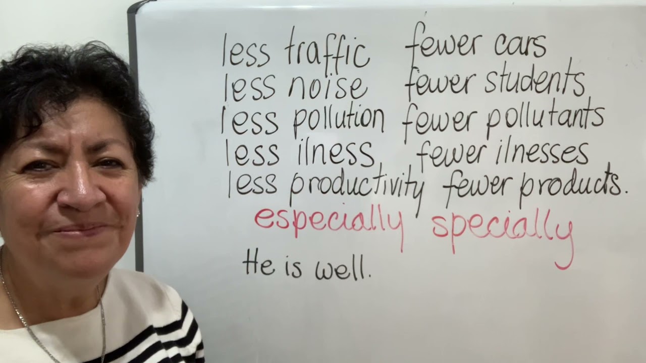 Clase 152 Especially/Specially Well/good Less/fewer