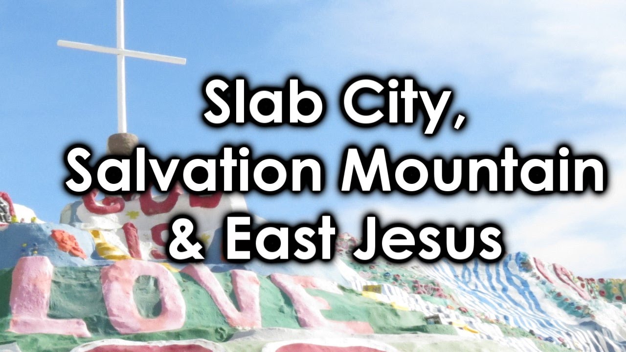 Slab City, Salvation Mountain & East Jesus