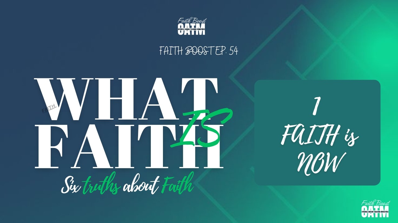 Faith Boost with Pastor Oyewole Joel | What Faith Is | Episode 54
