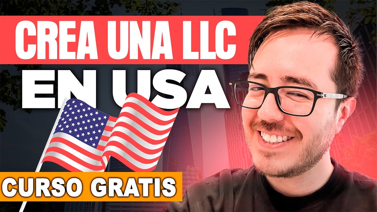 Curso GRATIS Cómo CREAR una LLC en USA en Español 2026