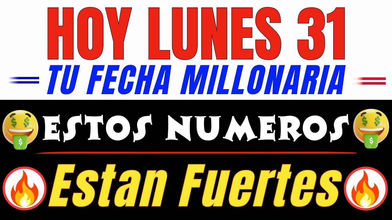 LOS 3 N&Uacute;MEROS M&Aacute;S FUERTES para hoy LUNES 31 de AGOSTO