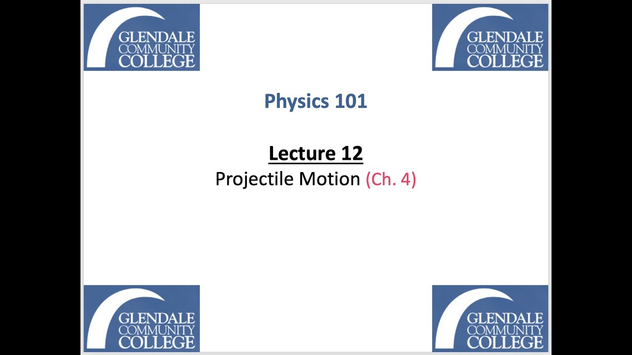 Phys 101 - Lecture 12 - Projectile Motion