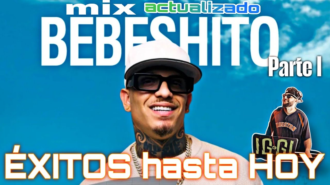 BEBESHITO ÉXITOS 2025 MIX ACTUALIZADO!! BY DJ IGGI
