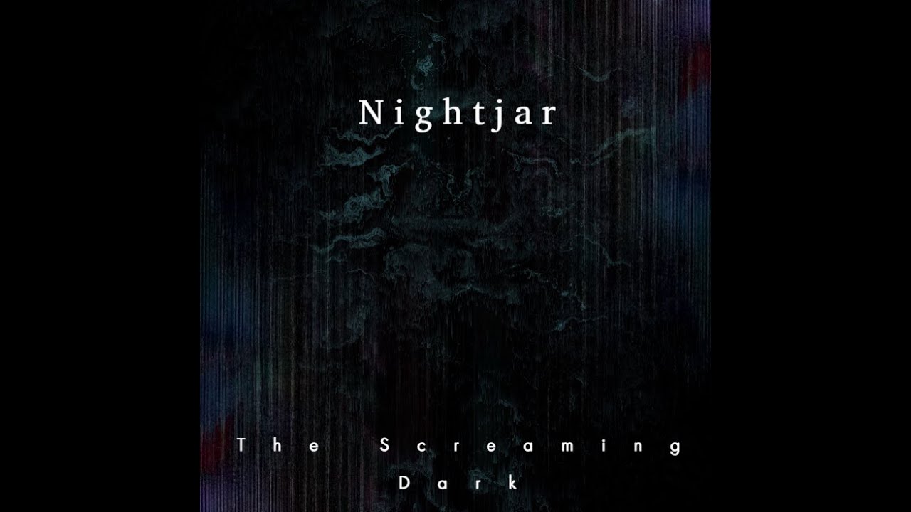 Nightjar - The Screaming Dark