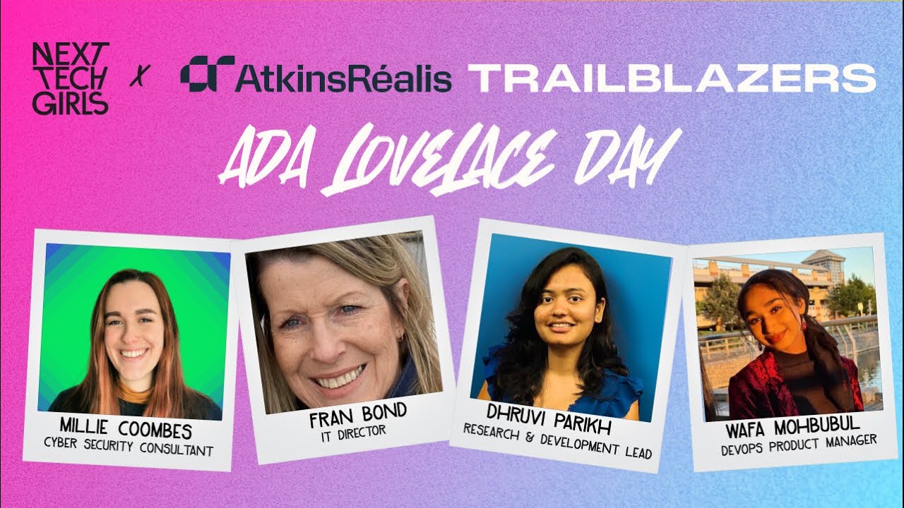 Next Tech Girls x AtkinsRealis Trailblazers Online Panel Event Ada Lovelace Day 2024