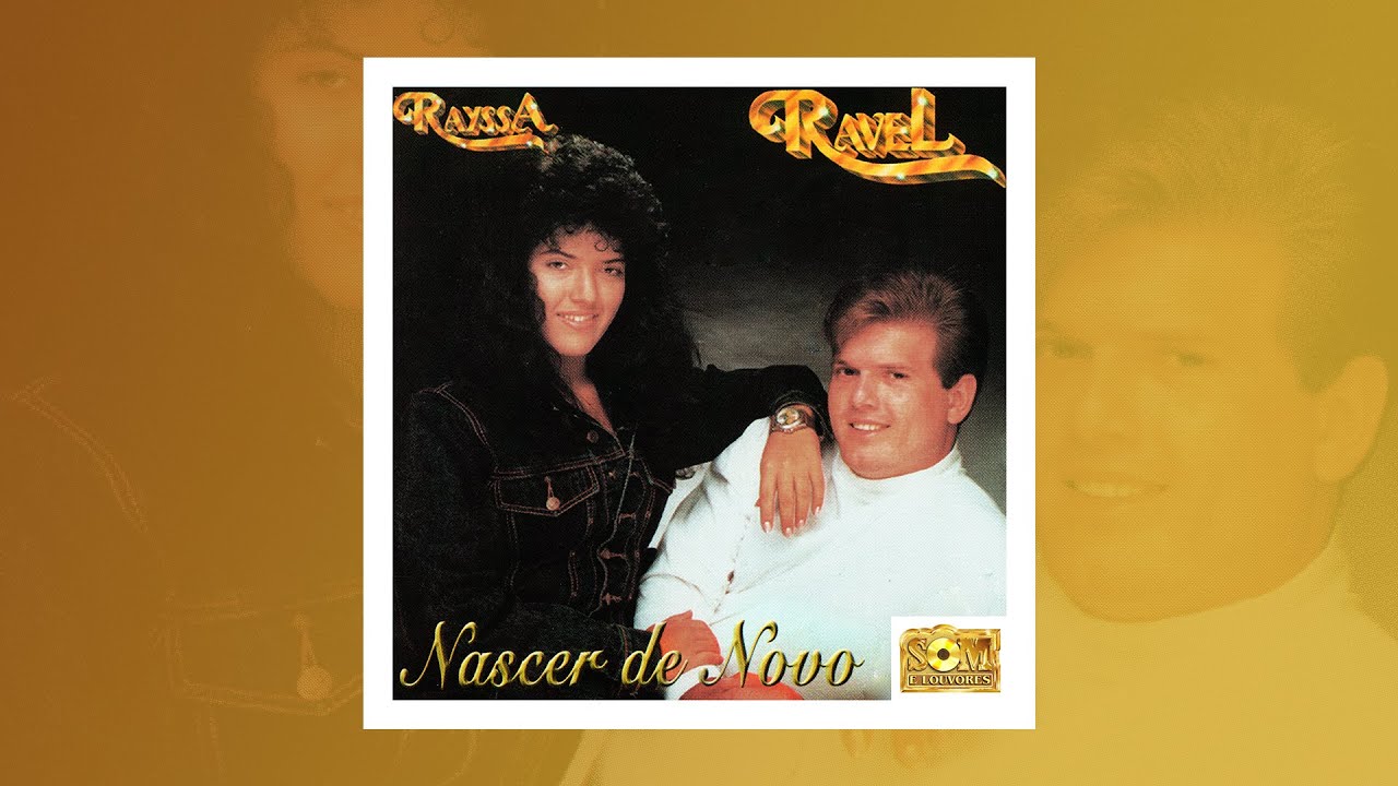 Rayssa e Ravel - Nascer de Novo (Álbum Completo) - Som e Louvores