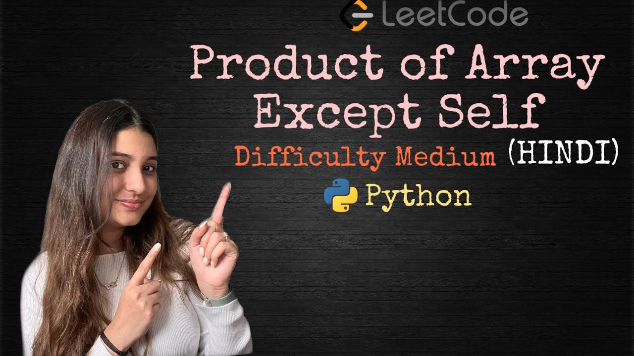 Leetcode 238. Product of Array Except Self (Python) - HINDI