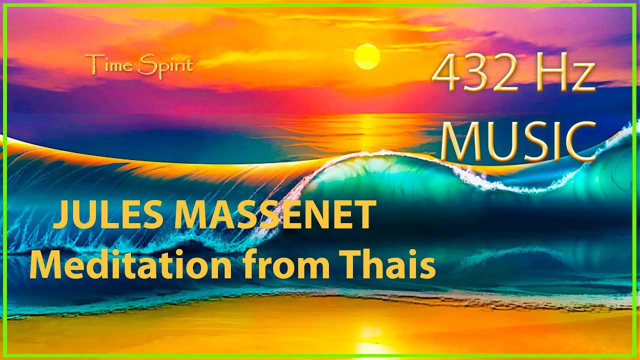 432Hz Massenet - Meditation from Thais