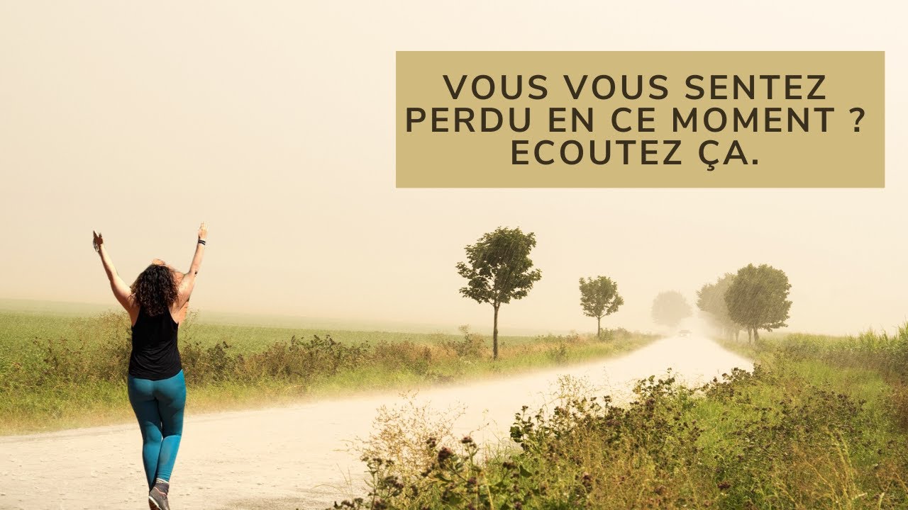 VOUS VOUS SENTEZ PERDU EN CE MOMENT ? Ecoutez ça.