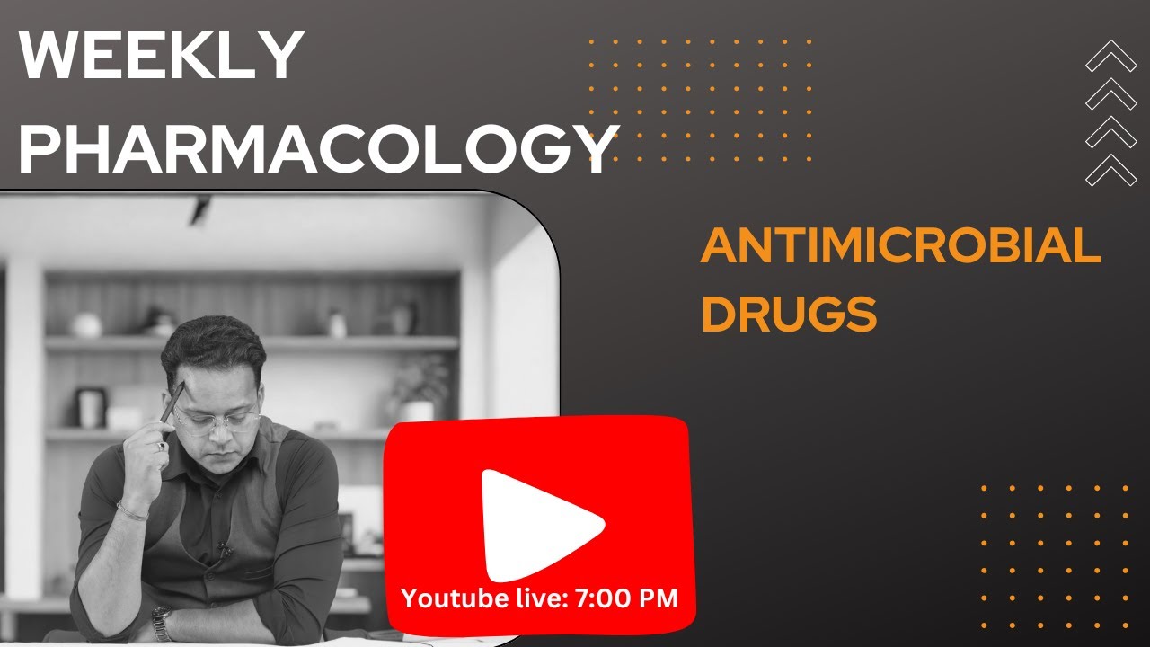 Week- 5 and 6: Antimicrobial Drugs #pharmacology #neetpg #fmge #inicet