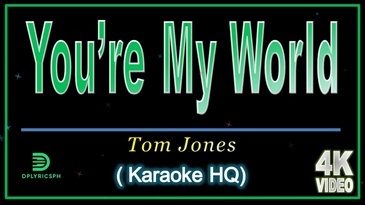 YOUR MY WORLD by Tom Jones (Karaoke Version)