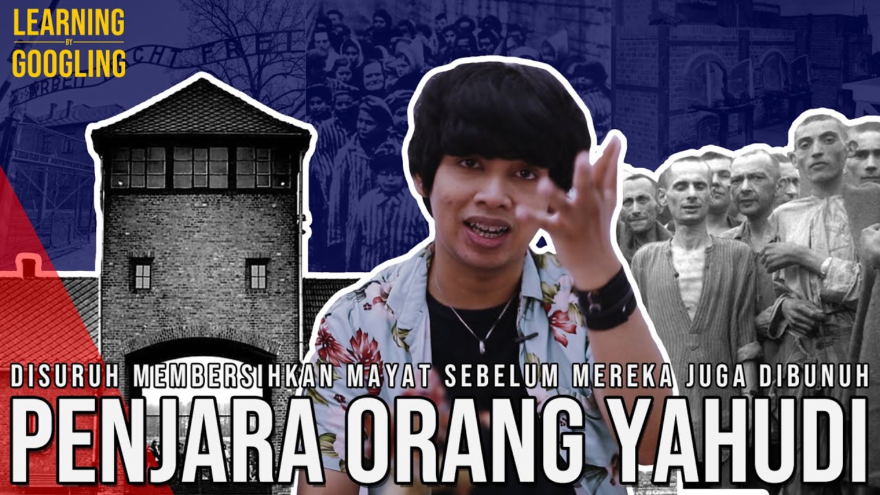Penjara Neraka Orang Yahudi! 15 Ribu Tahanan Meninggal Setiap Harinya | Learning By Googling #72
