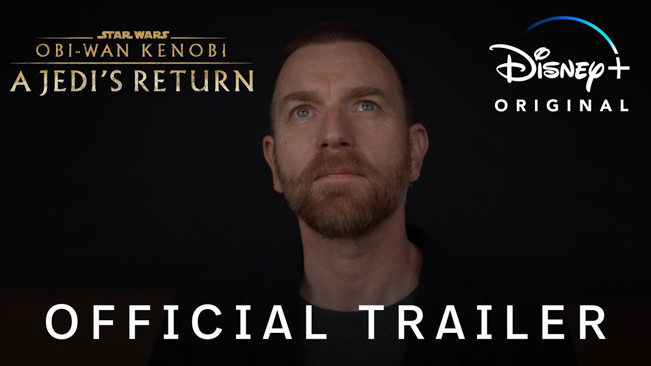 Obi-Wan Kenobi: A Jedi&rsquo;s Return | Official Trailer | Disney+
