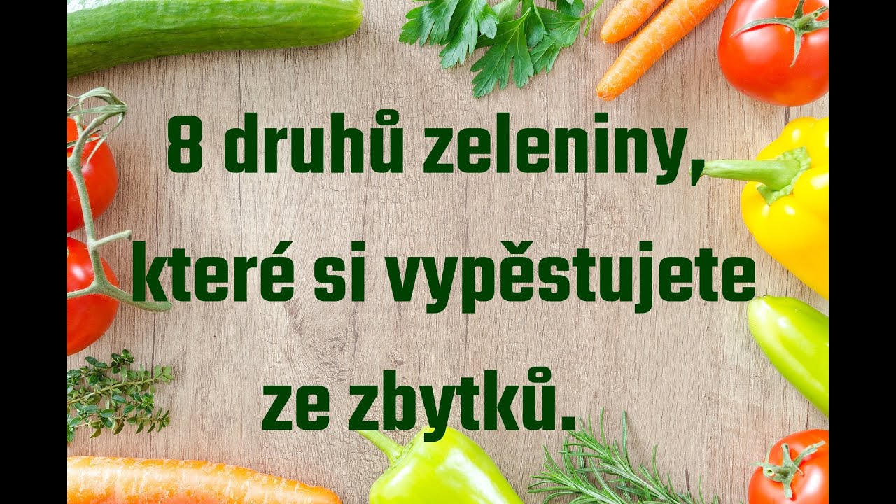 8 druhů zeleniny, které si můžete vypěstovat ze zbytků.