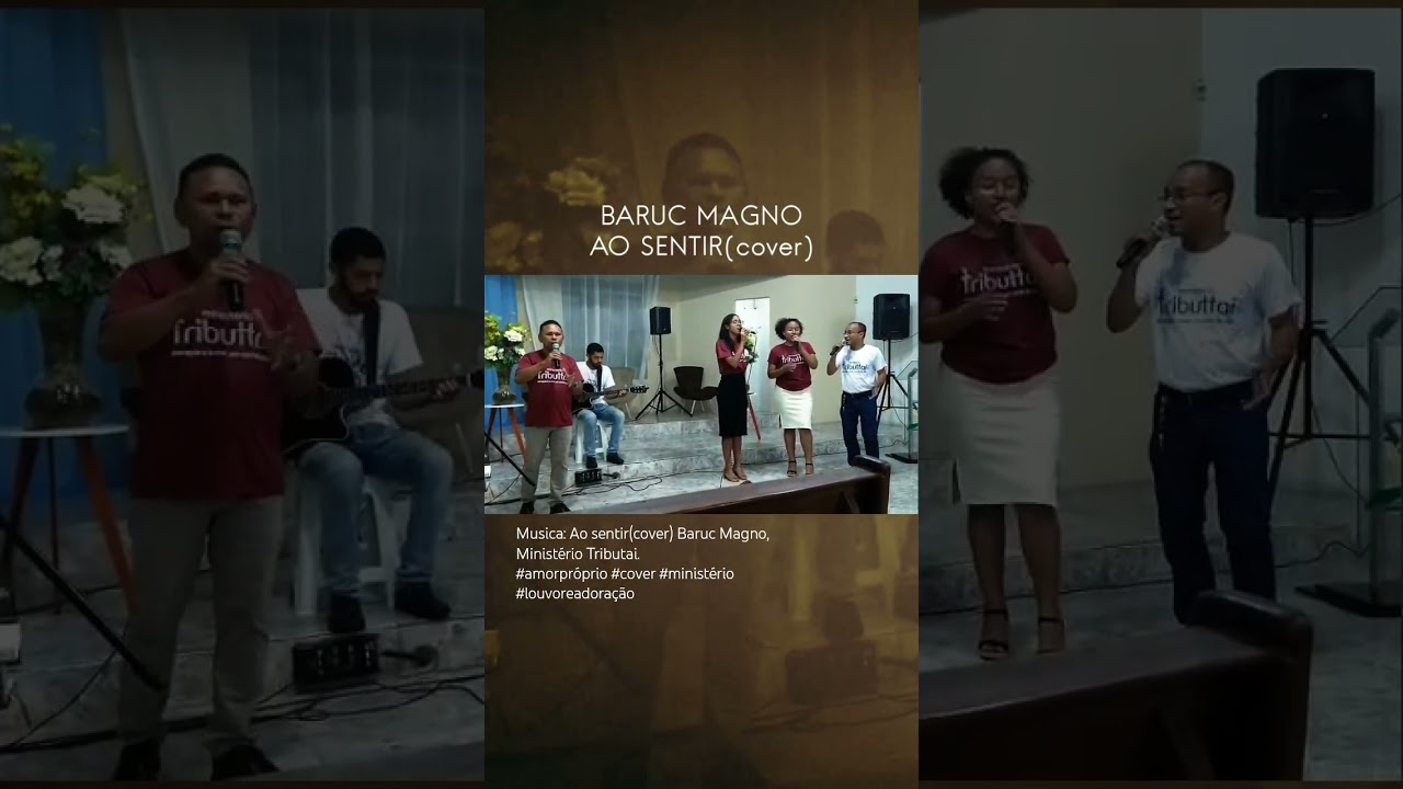 Musica: Ao sentir(cover) Baruc Magno, Minist&eacute;rio Tributai. #amor #cover #minist&eacute;rio #louvoreadora&ccedil;&atilde;o