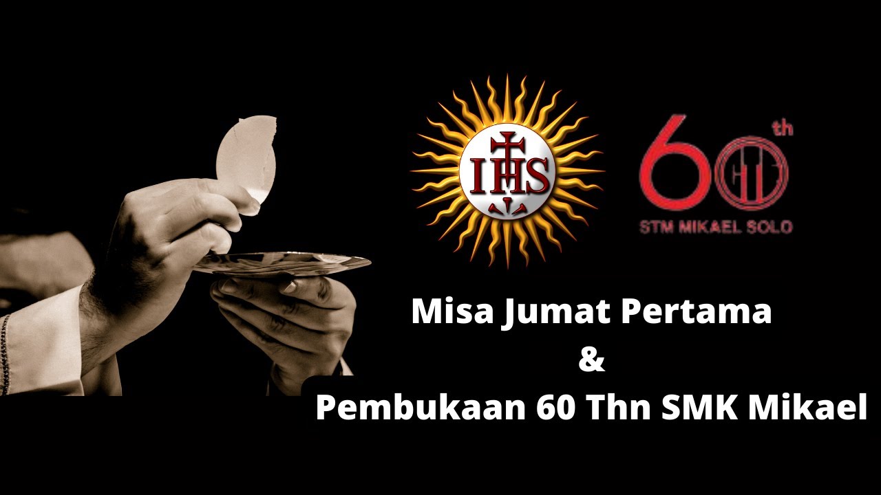 Misa Jumat Pertama dan Pembukaan Lustrum 60 Tahun SMK Mikael