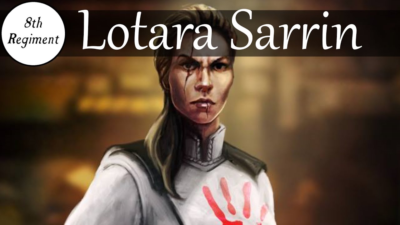 Lotara Sarrin - Warhammer 40k Lore
