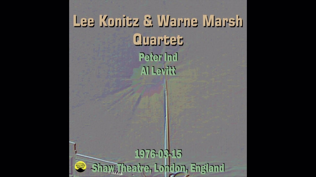 Lee Konitz & Warne Marsh Quartet - 1976-03-15, Shaw Theatre, London, England