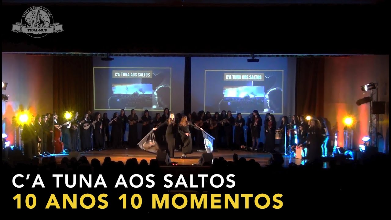 10 Anos | 10 Momentos – C'a Tuna aos Saltos - Tuna Médica Feminina da Universidade da Beira Interior