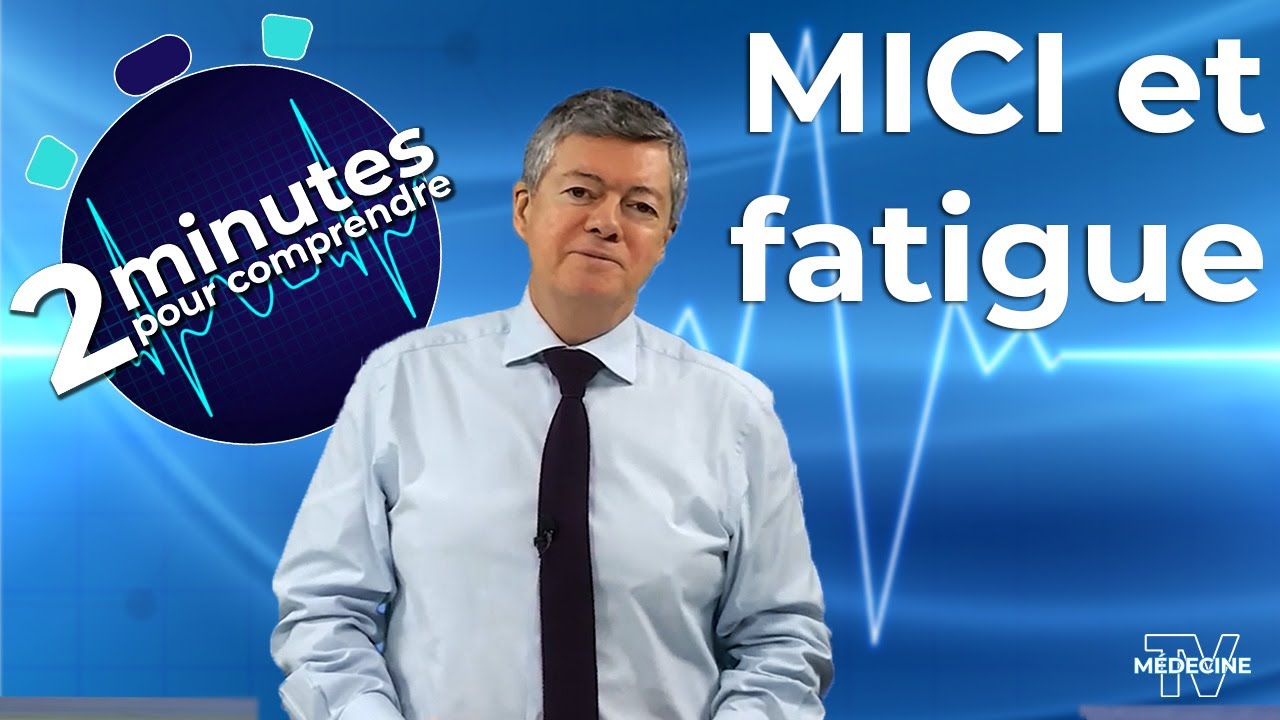 MICI et fatigue - 2 minutes pour comprendre