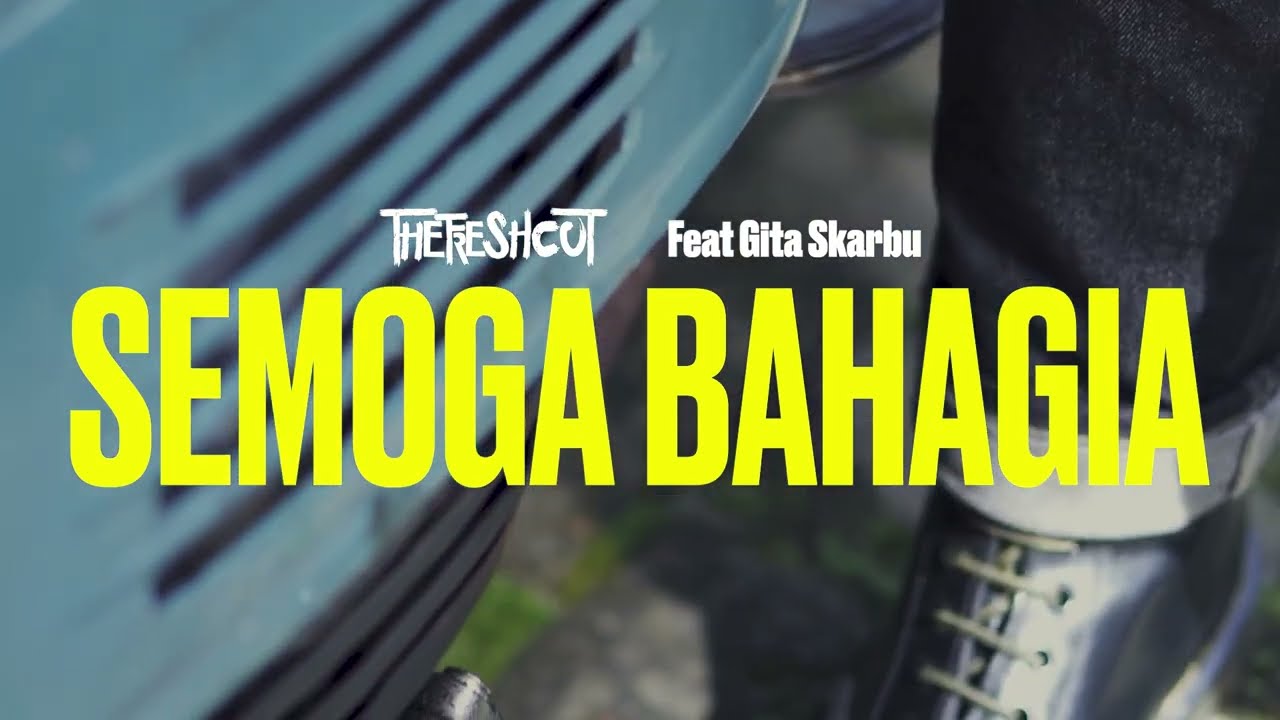 THE FRESHCUT - SEMOGA BAHAGIA (Feat. Gita SKARBU)