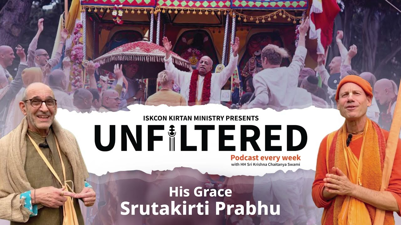 Srila Prabhupada's Instructions on Kirtan ft. HG Srutakirti Prabhu | Unfiltered Podcast S1 Ep.1