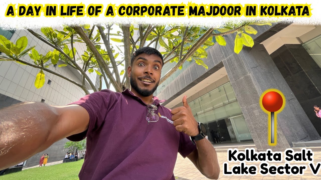 A Day in Life of Corporate Majdoor in Kolkata|| Salt Lake Sector V Kolkata