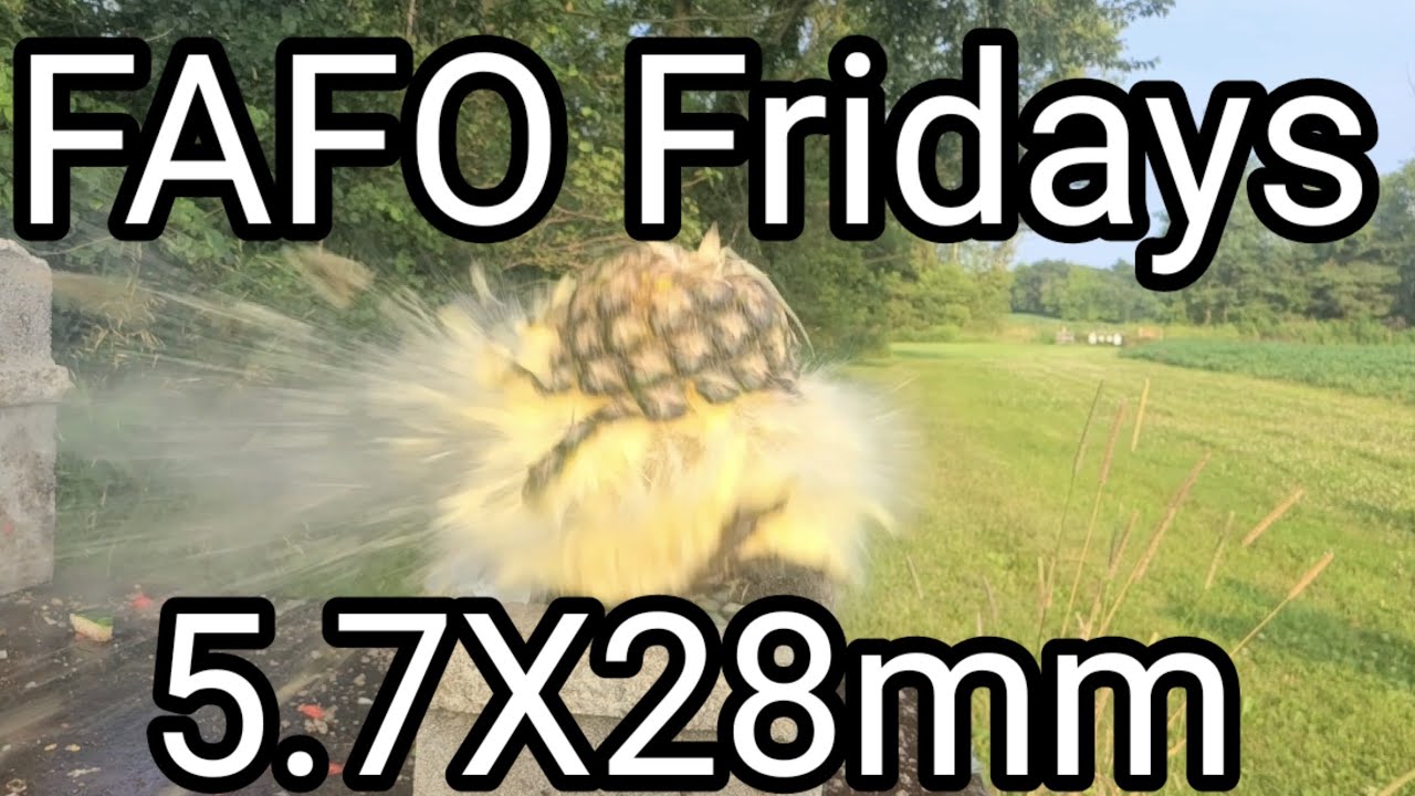 FAFO Fridays: 5.7X28mm Ammo Testing Fruit Ninja Style.