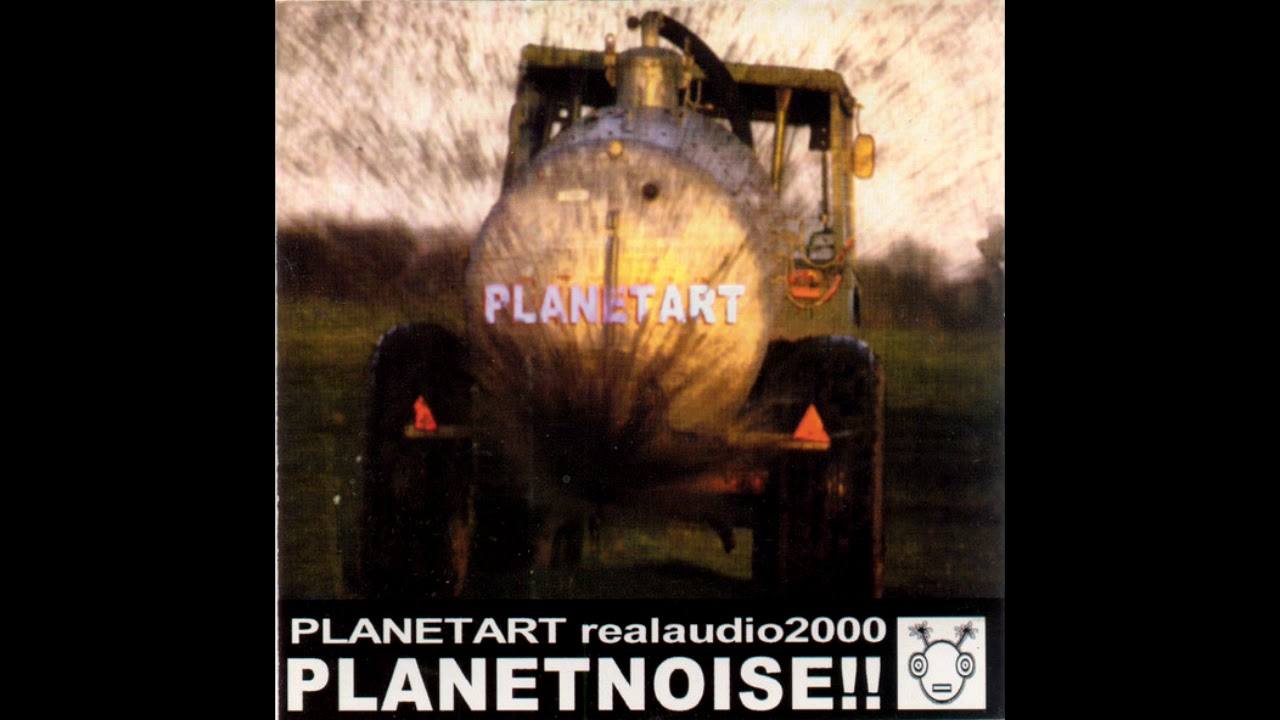 Planetnoise!! - PlanetArt Realaudio 2000 (Enschede experimental compilation 2000)