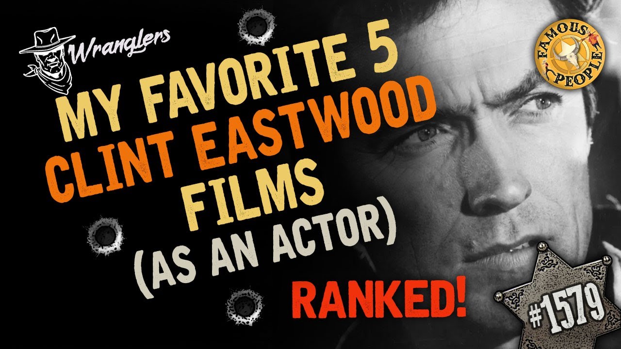 Мои любимые фильмы Клинта Иствуда как актера.
