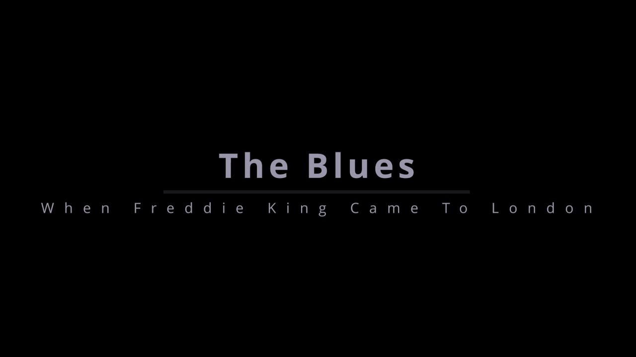 November 1969: When Freddie King Came To London - A Short Film