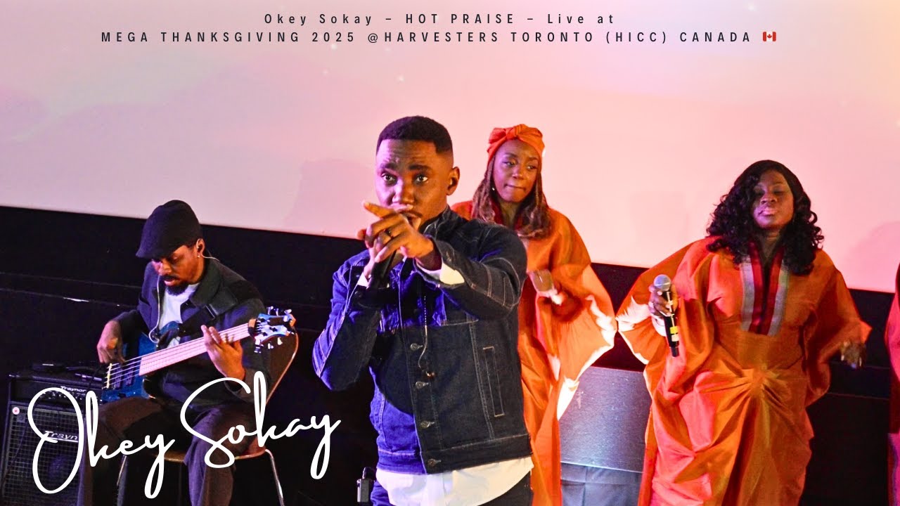 Okey Sokay - Live at MEGA THANKSGIVING 2025  @HARVESTERS TORONTO (HICC) CANADA 🇨🇦