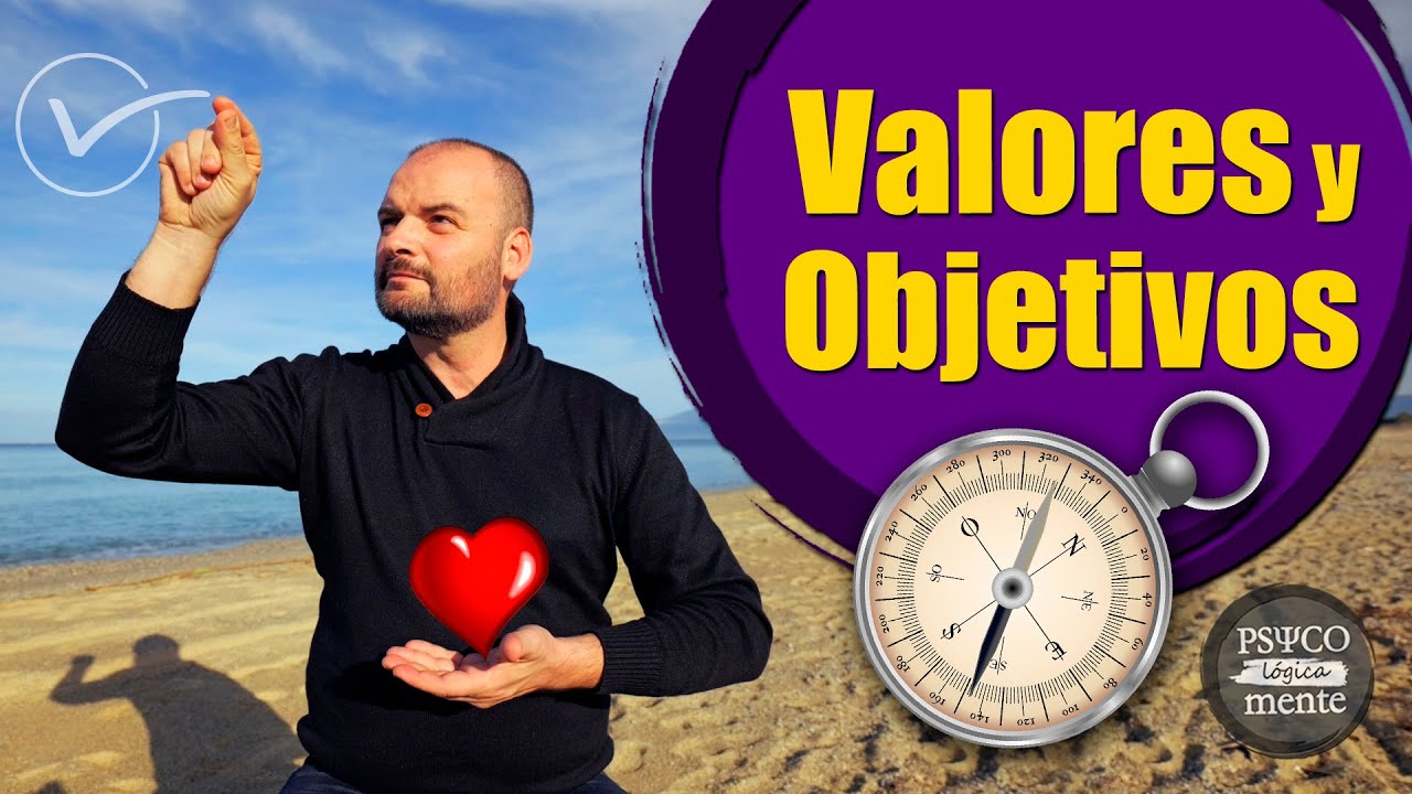 ✔️ La Diferencia CRUCIAL entre Valores y Objetivos que nadie te dice! &middot; Aceptaci&oacute;n y Compromiso ACT