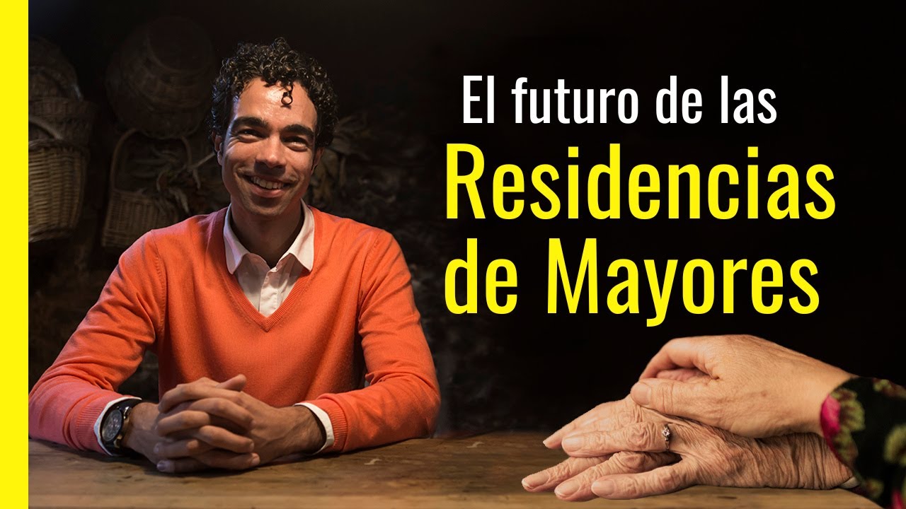 🔹 El FUTURO del cuidado de los MAYORES | Alternativas a las RESIDENCIAS de Ancianos - Parte 1