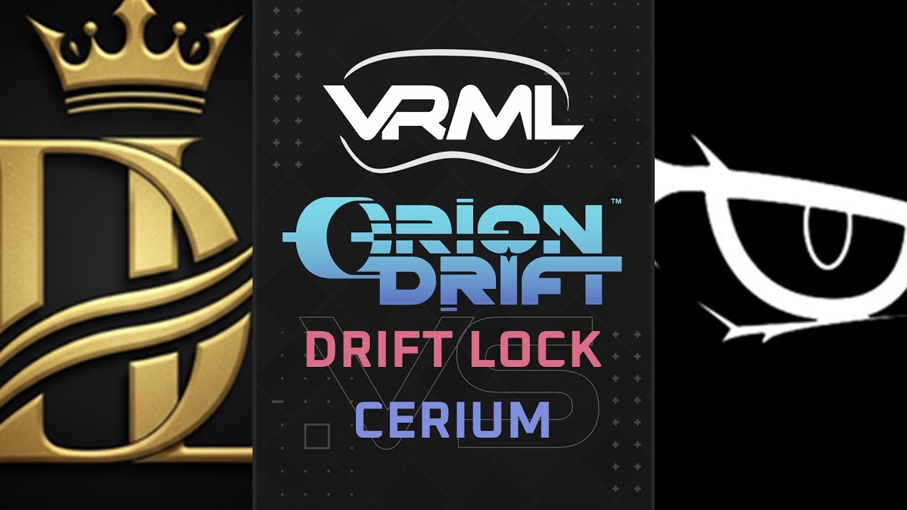 Orion Drift - Drift Lock vs CeRium - Season 1 Week 11 - VRML