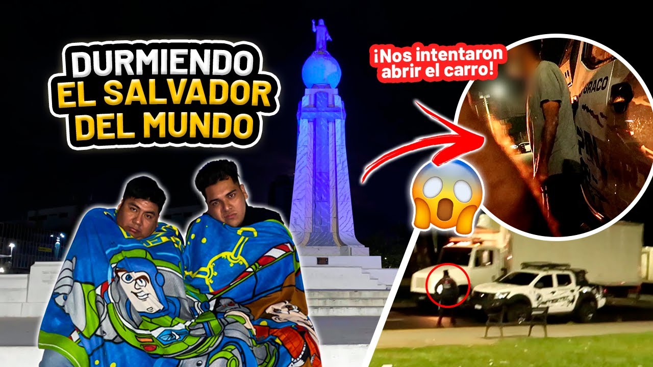 DURMIENDO en EL SALVADOR del MUNDO *Casi nos roban*