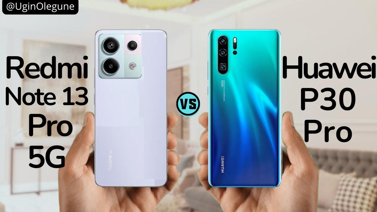 Redmi Note 13 Pro против Huawei P30 Pro
