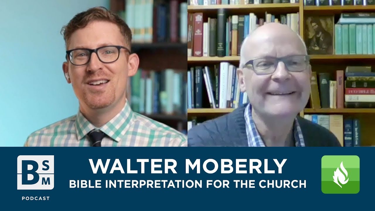 The Interpreter’s Responsibility to the Church with Walter Moberly | Bible Study Magazine Podcast