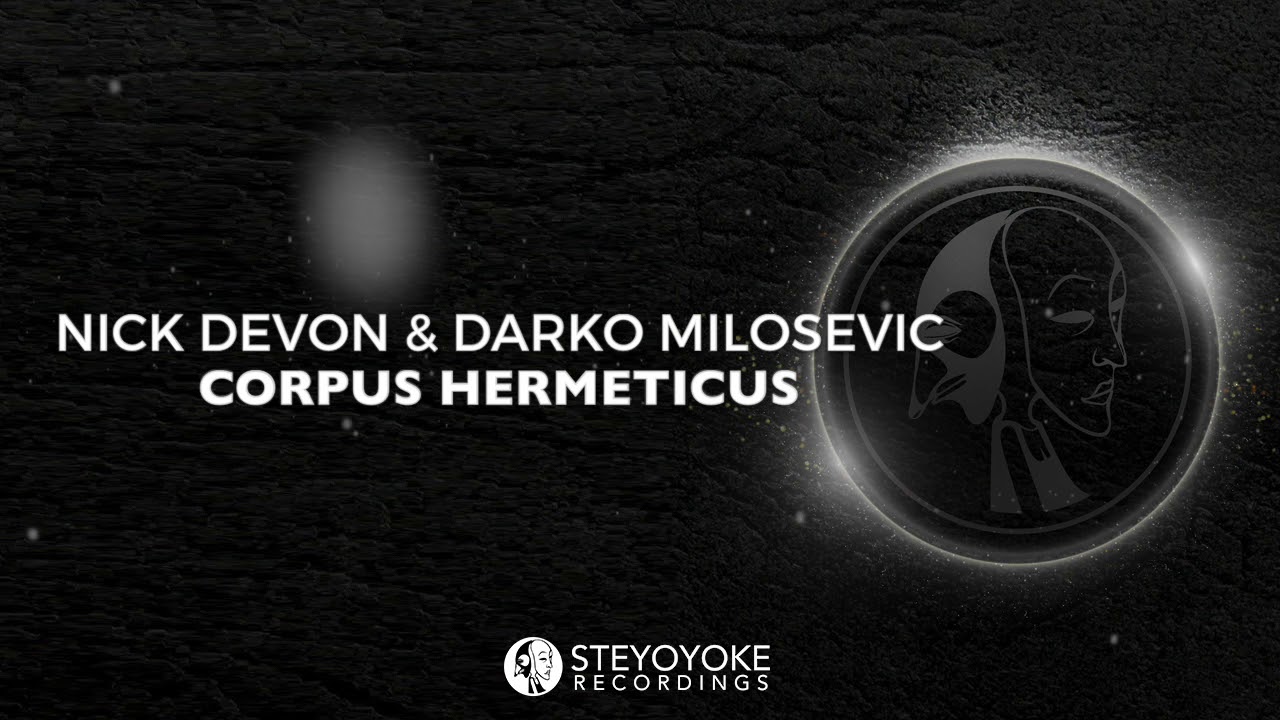 Nick Devon & Darko Milosevic - Corpus Hermeticus (Original Mix)