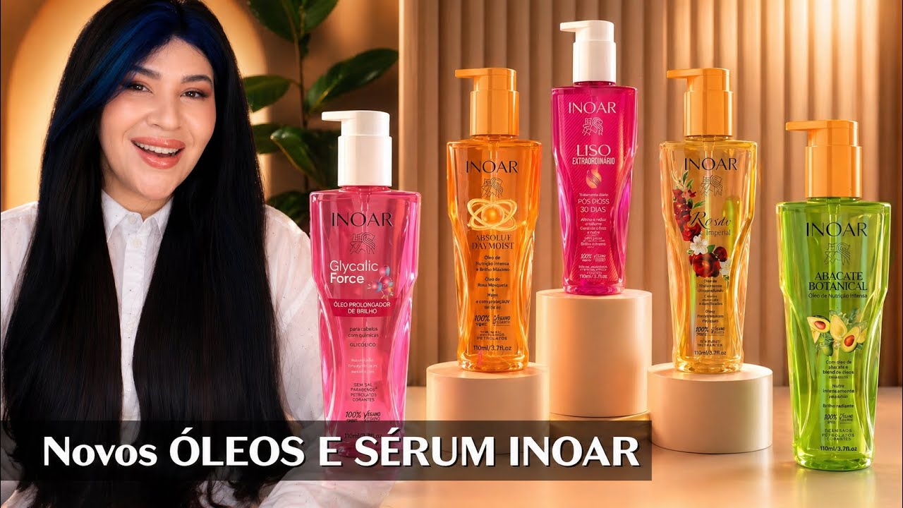 ✨ Novos ÓLEOS E SERUM INOAR: Liso Extraordinário, Glycolic Force e mais! [Low Poo/Vegano]