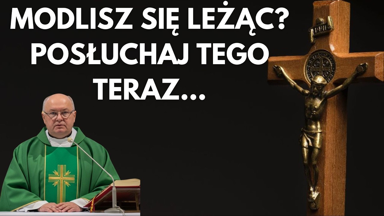 Jeśli modlisz się LEŻĄC, musisz tego wysłuchać TERAZ… (rada ojca)
