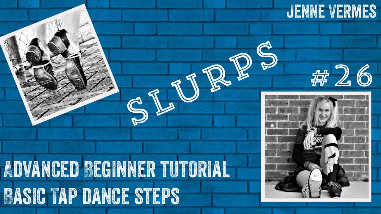 LEARN TO TAP DANCE - SLURPS - Free online dance class! - Tap Dance Step Tutorial