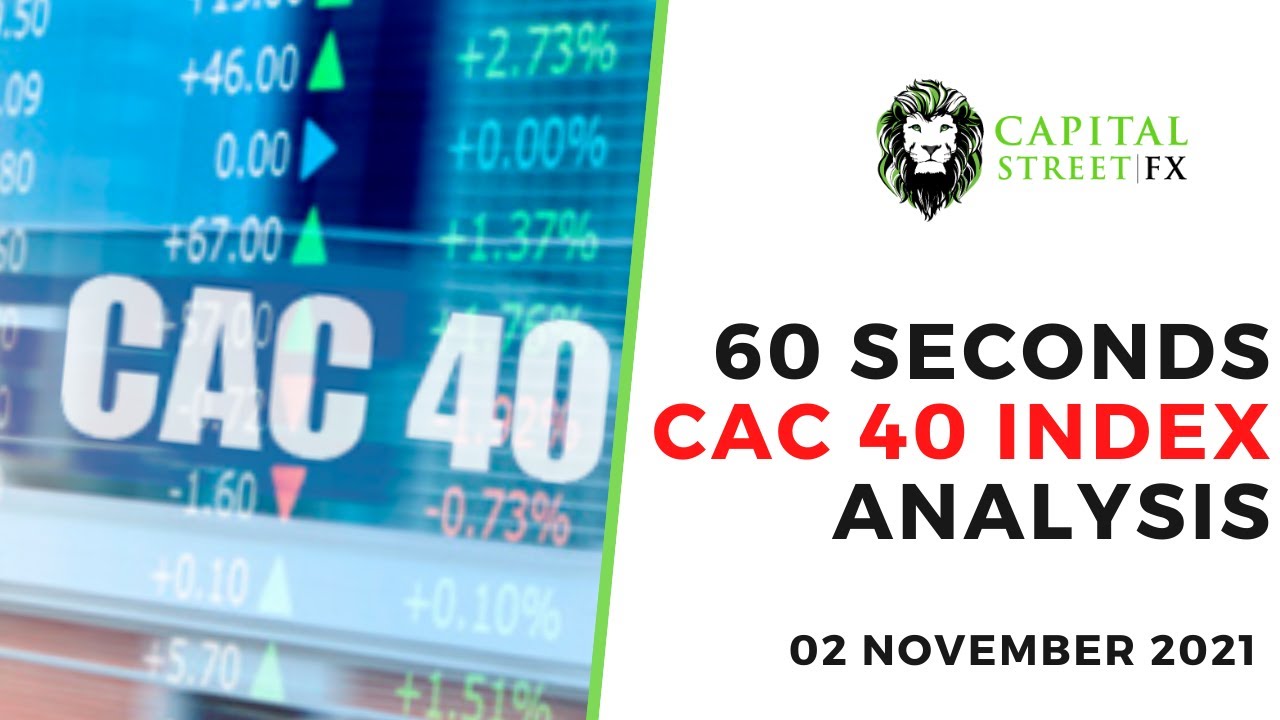 [CAC 40 Index Price] Technical Analysis By Capital Street FX - November 02, 2021