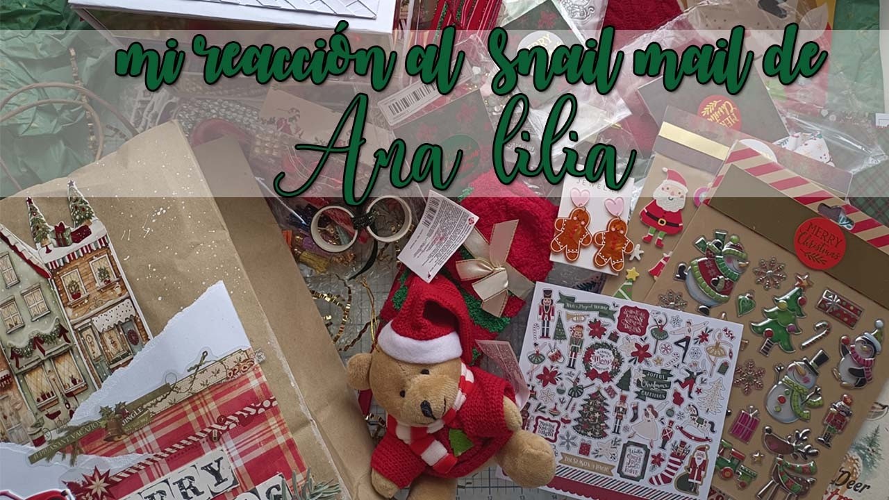 MI REACCION AL SNAIL MAIL DE NAVIDAD DE ANA LILIA