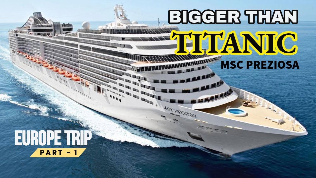MSC PREZIOSA || Discover the Incredible Titanic Replica Cruise Ship Tour || EUROPE TRIP PART-1