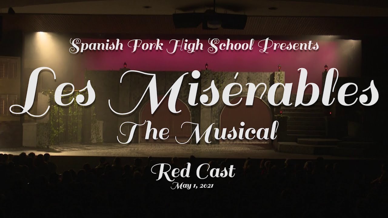 Les Misérables Red Cast | Spanish Fork High School, May 1, 2021