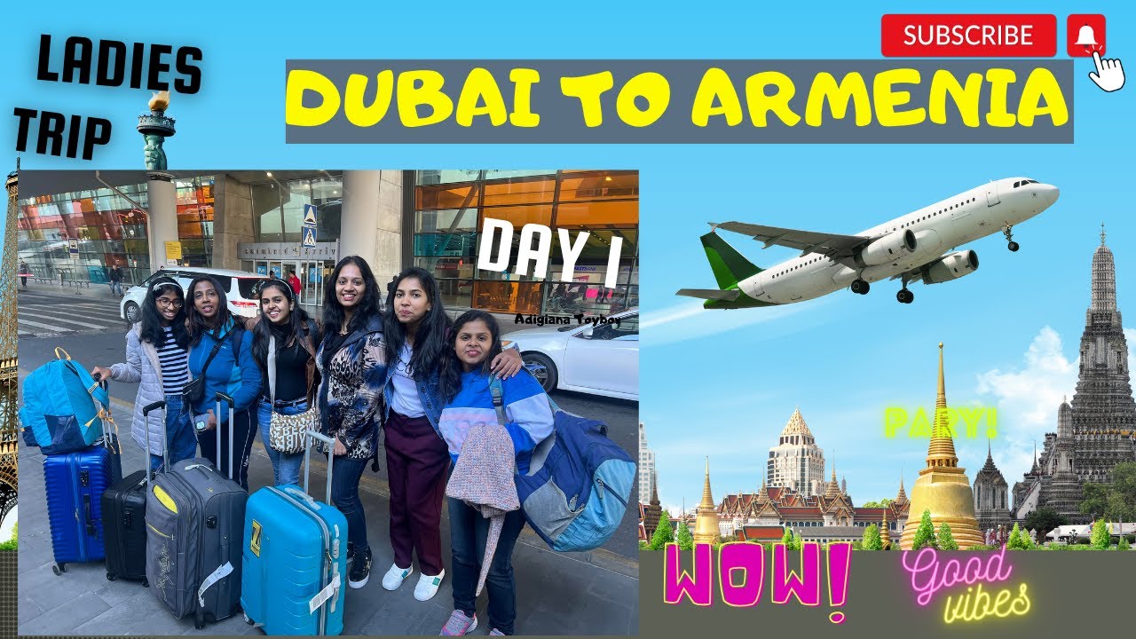 #VLOG 73 - LADIES TRIP FROM DUBAI  TO ARMENIA DAY 1 #armeniatourism #armeniatravel #dubaitoarmenia