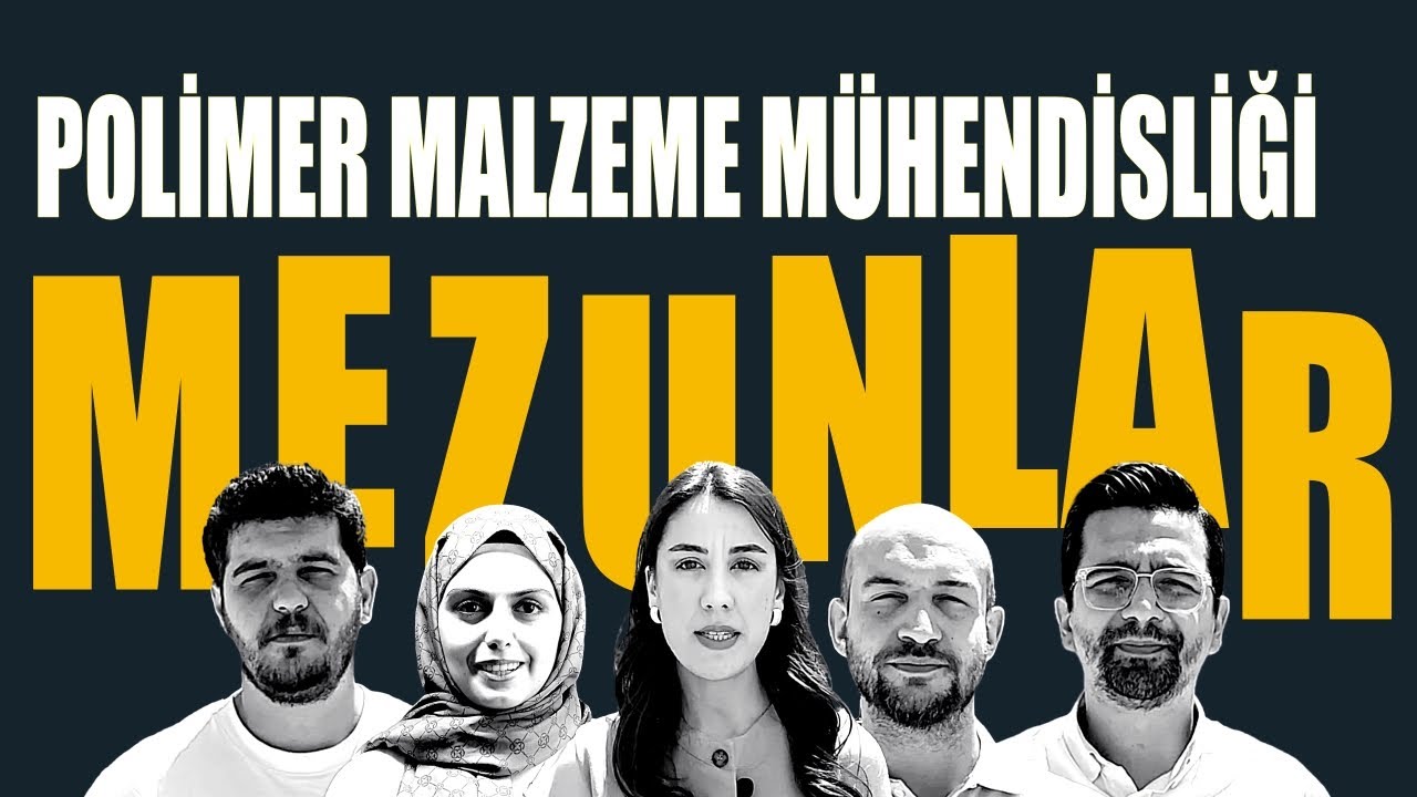 Polimer Malzeme Mühendisliği Mezunları Çok Merak Edilen Soruları Yanıtlıyor.