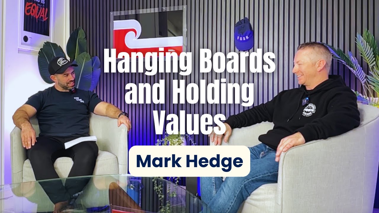 Hanging Boards and Holding Values with Mark Hedge